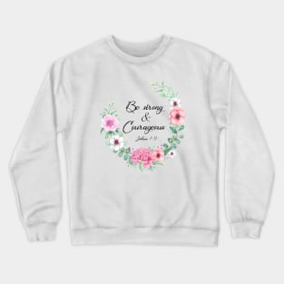 Be Strong and Courageous Crewneck Sweatshirt